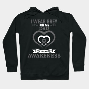 Brain Cancer Dad Brain Cancer Awareness I Wear Grey for My Dad Hoodie